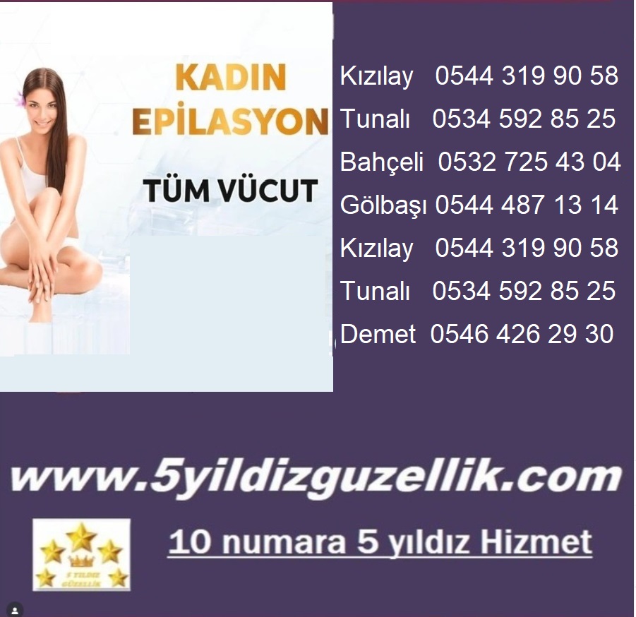 LAZER EPİLASYON KIZILAY 0544 319 90 58, MEŞRUTİYET  0541 300 94 24,  TUNALI 0534 592 85 25