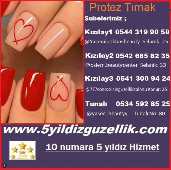 PROTEZ TIRNAK ÇANKAYA KIZILAY Selanik 25 / 0544 319 90 58, Selanik 33 / 0 542 685 82 35 Konur 25 / 0541 300 94 24, TUNALI 80 / 0534 592 85 25